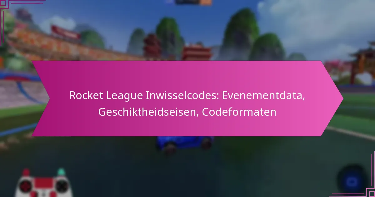 You are currently viewing Rocket League Inwisselcodes: Evenementdata, Geschiktheidseisen, Codeformaten