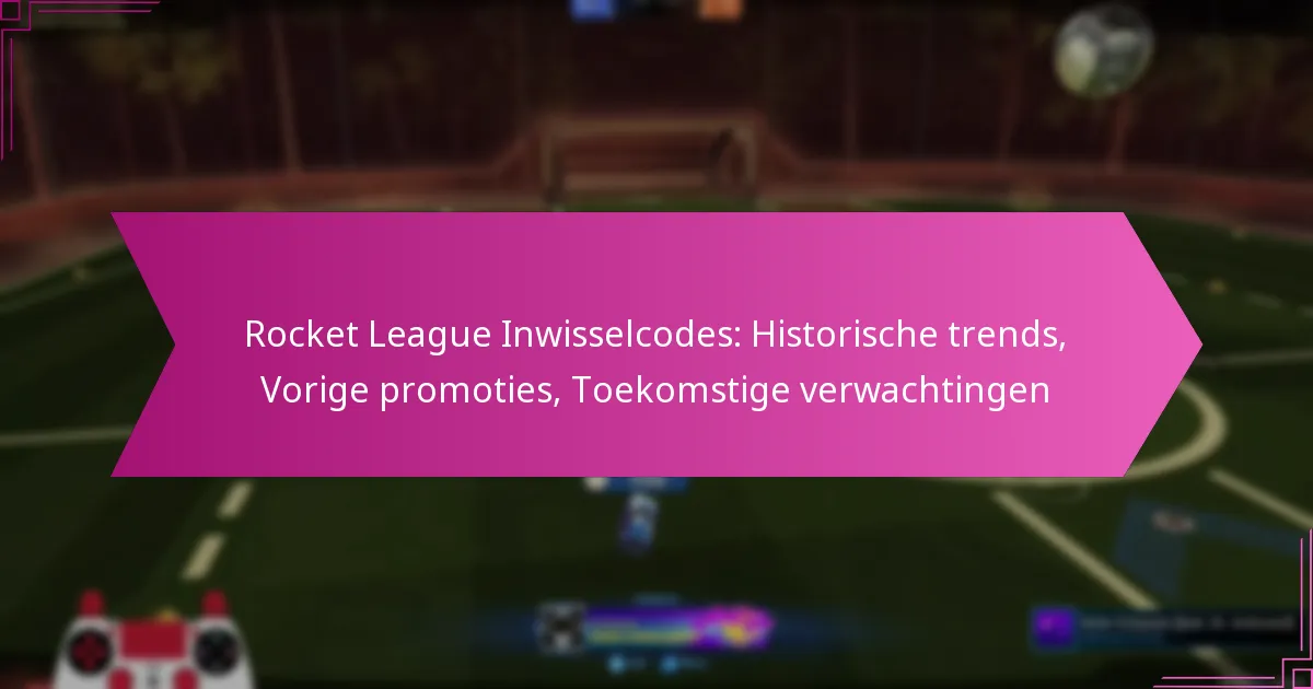 You are currently viewing Rocket League Inwisselcodes: Historische trends, Vorige promoties, Toekomstige verwachtingen