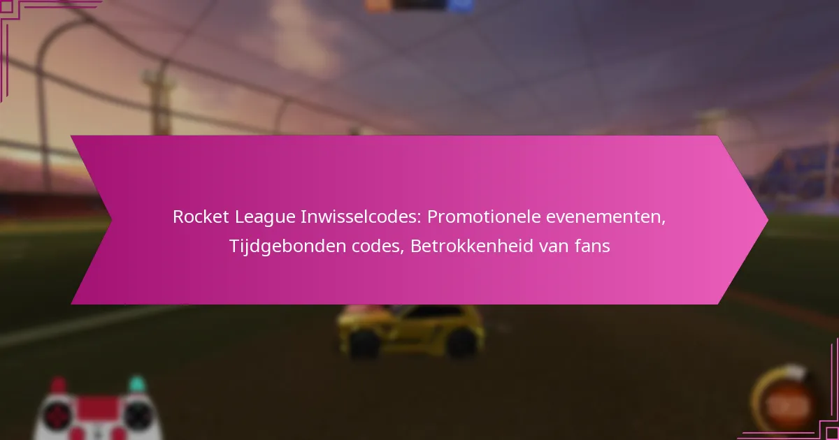 You are currently viewing Rocket League Inwisselcodes: Promotionele evenementen, Tijdgebonden codes, Betrokkenheid van fans