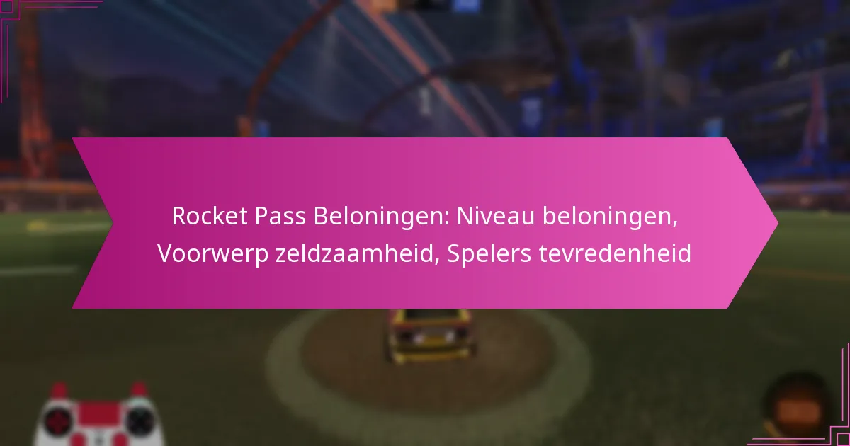 You are currently viewing Rocket Pass Beloningen: Niveau beloningen, Voorwerp zeldzaamheid, Spelers tevredenheid