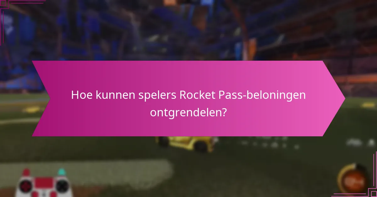 Hoe kunnen spelers Rocket Pass-beloningen ontgrendelen?