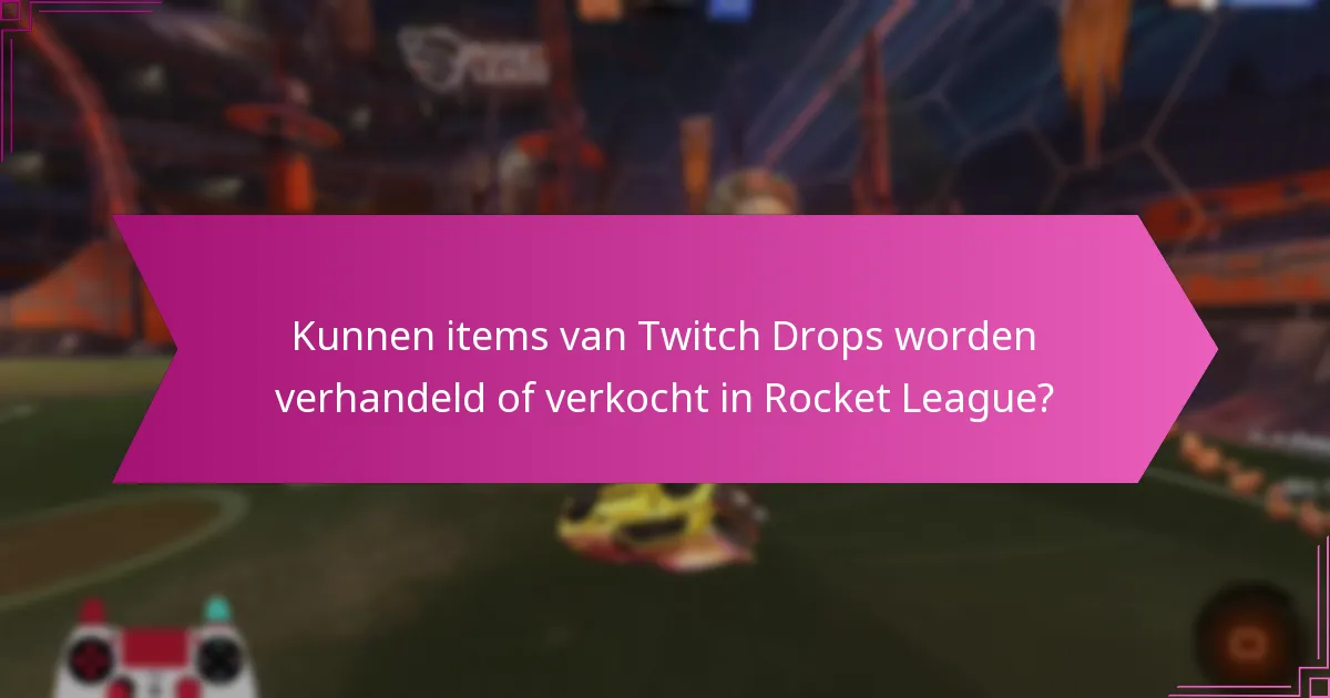 Hoe deel te nemen aan Twitch Drops-evenementen voor Rocket League?