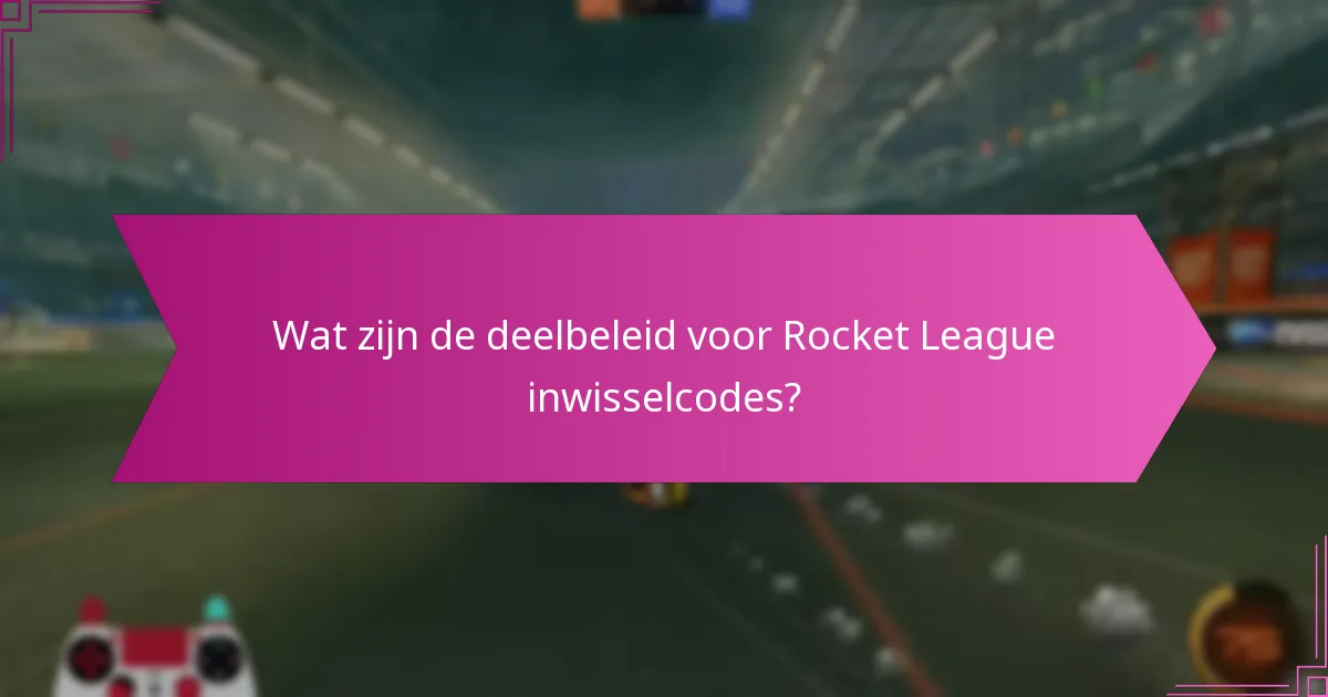 Hoe kan ik Rocket League codes in-game inwisselen?