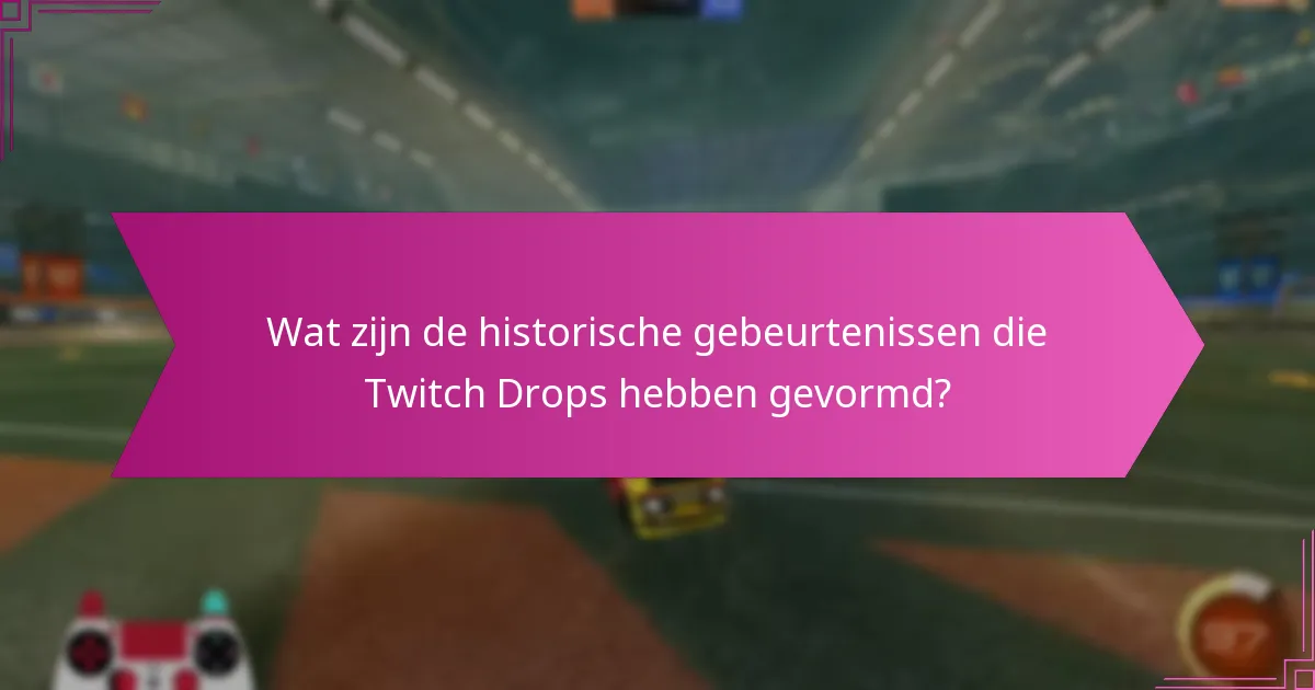 Welke Twitch Drops worden als opmerkelijk beschouwd?