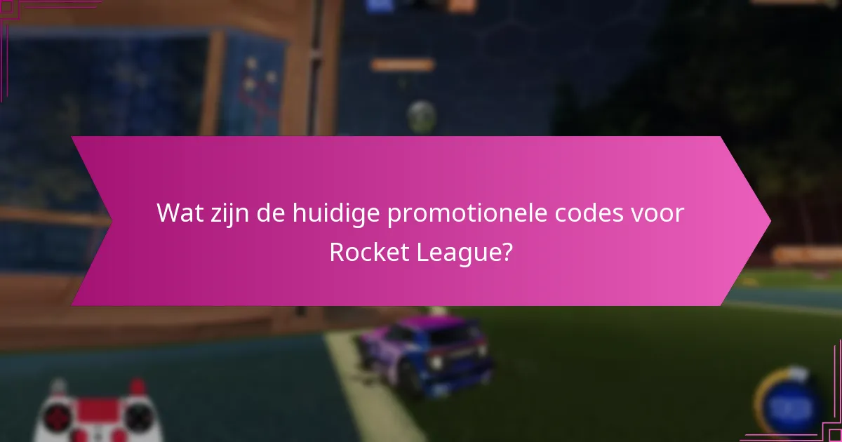 Wanneer verlopen Rocket League inwisselcodes?