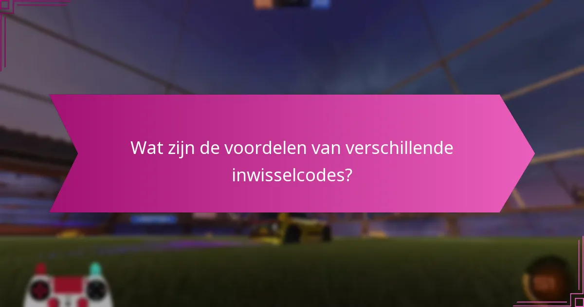 Welke taalopties zijn beschikbaar voor Rocket League inwisselcodes?
