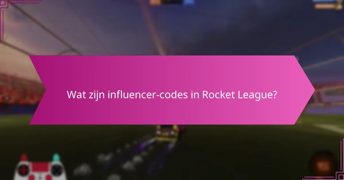 Wat zijn influencer-codes in Rocket League?