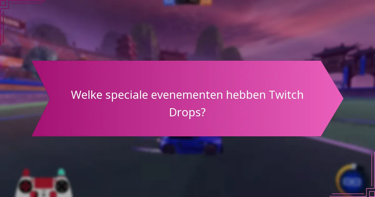 Welke unieke beloningen kunnen worden verdiend via Twitch Drops?